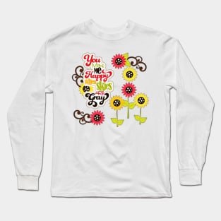 YOU MAKE ME HAPPY Long Sleeve T-Shirt